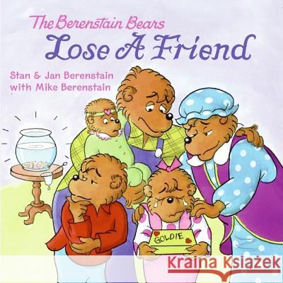 The Berenstain Bears Lose a Friend Stan Berenstain Jan Berenstain Stan Berenstain 9780060573898 HarperFestival