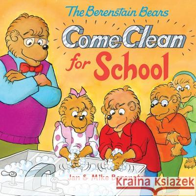 The Berenstain Bears Come Clean for School Jan Berenstain Mike Berenstain Jan Berenstain 9780060573959 HarperFestival