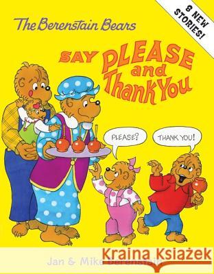 The Berenstain Bears Say Please and Thank You Jan Berenstain Jan Berenstain 9780060574376 HarperCollins