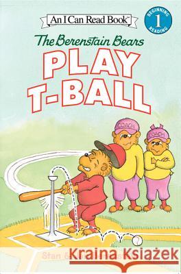 The Berenstain Bears Play T-Ball Stan Berenstain Jan Berenstain 9780060583385 HarperTrophy