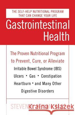 Gastrointestinal Health Third Edition: The Proven Nutritional Program to Prevent, Cure, or Alleviate Irritable Bowel Syndrome (Ibs), Ulcers, Gas, Cons Steven R. Peikin 9780060585327 HarperCollins Publishers