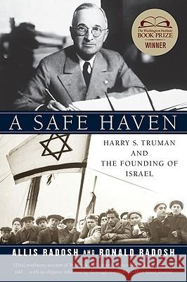A Safe Haven: Harry S. Truman and the Founding of Israel Ronald Radosh Allis Radosh 9780060594640