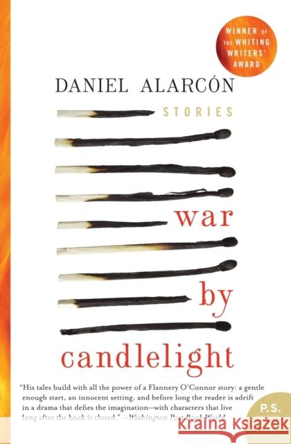 War by Candlelight: Stories Daniel Alarcon 9780060594800 Harper Perennial