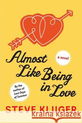 Almost Like Being in Love Steve Kluger 9780060595838 Harper Perennial