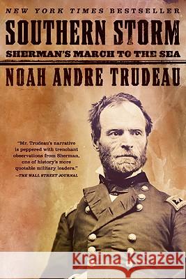 Southern Storm: Sherman's March to the Sea Noah Andre Trudeau 9780060598686 Harper Perennial