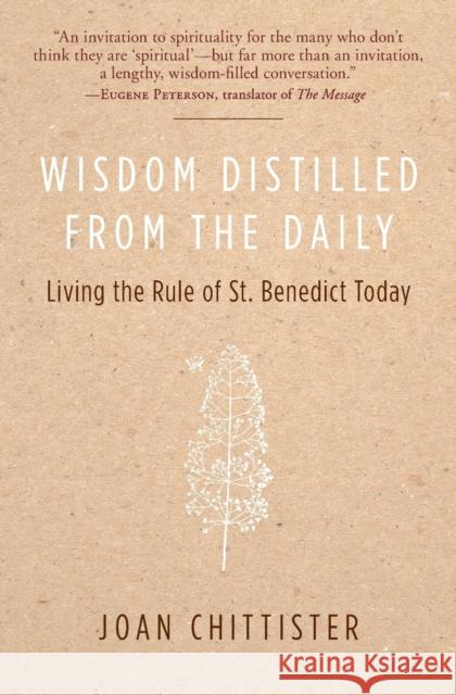 Wisdom Distilled from the Daily: Living the Rule of St. Benedict Today Joan Chittister 9780060613990 HarperOne