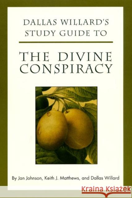 Dallas Willard's Study Guide to the Divine Conspiracy Johnson, Jan 9780060641009 HarperOne