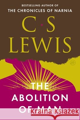 The Abolition of Man C. S. Lewis 9780060652944 HarperOne