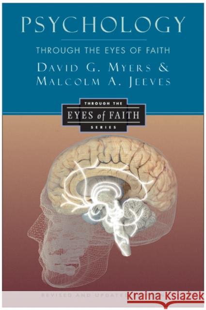 Psychology Through the Eyes of Faith Myers, David G. 9780060655570 HarperOne