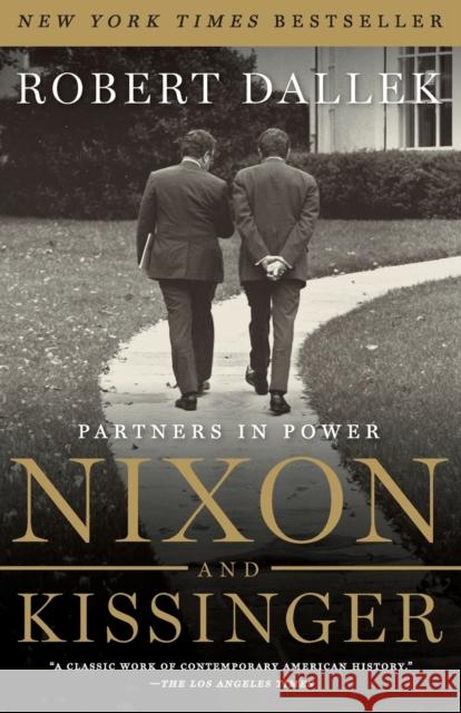 Nixon and Kissinger: Partners in Power Robert Dallek 9780060722319 Harper Perennial