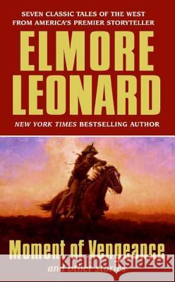 Moment of Vengeance and Other Stories Elmore Leonard 9780060724283 HarperTorch