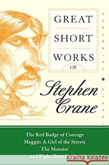 Great Short Works of Stephen Crane Stephen Crane 9780060726485 HarperCollins Publishers