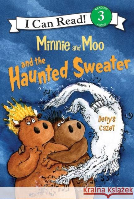 Minnie and Moo and the Haunted Sweater Denys Cazet Denys Cazet 9780060730161 HarperCollins Publishers