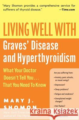 Living Well with Graves' Disease and Hyperthyroidism: What Your Doctor Doesn't Tell You...That You Need to Know Shomon, Mary J. 9780060730192 HarperCollins Publishers