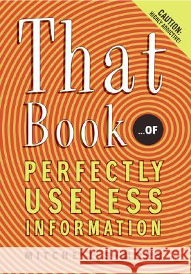 That Book: ...of Perfectly Useless Information Mitchell Symons 9780060732547 HarperCollins Publishers