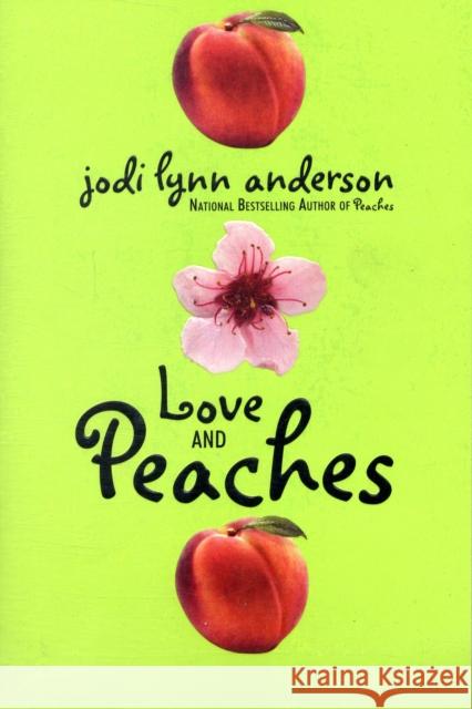 Love and Peaches Jodi Lynn Anderson 9780060733131