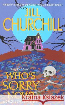 Who's Sorry Now?: A Grace & Favor Mystery Jill Churchill 9780060734602 Avon Books