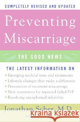 Preventing Miscarriage: The Good News Jonathan Scher Carol Dix 9780060734817 HarperCollins Publishers
