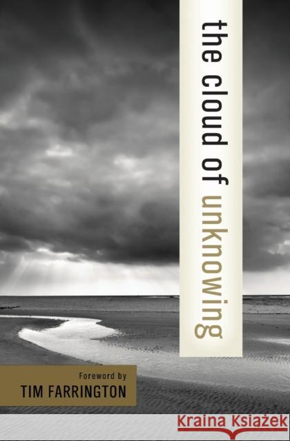 The Cloud of Unknowing HarperCollins Spiritual Classics         Spiritual Classics HarperCollins Tim Farrington 9780060737757