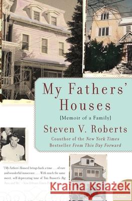 My Fathers' Houses: Memoir of a Family Steven V. Roberts 9780060739942