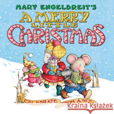 Mary Engelbreit's a Merry Little Christmas Board Book: Celebrate from A to Z: A Christmas Holiday Book for Kids Engelbreit, Mary 9780060741617
