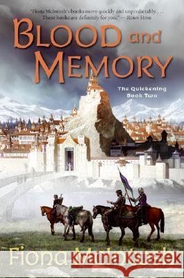 Blood and Memory: The Quickening Book Two Fiona McIntosh 9780060747589 Eos
