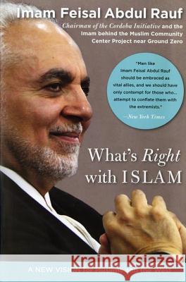 What's Right with Islam: A New Vision for Muslims and the West Feisal Abdu 9780060750626 
