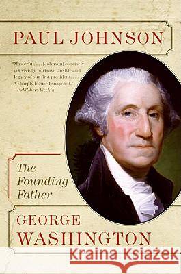 George Washington: The Founding Father Paul Johnson 9780060753672 Harper Perennial