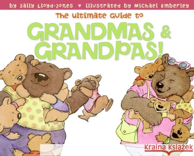 The Ultimate Guide to Grandmas & Grandpas! Sally Lloyd-Jones Michael Emberley 9780060756871 HarperCollins