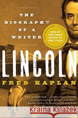 Lincoln: The Biography of a Writer Fred Kaplan 9780060773366