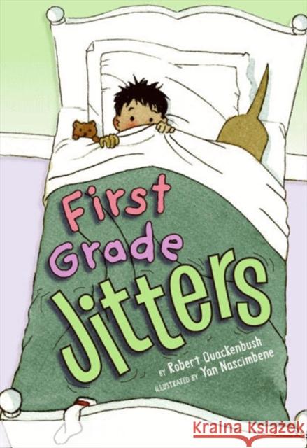 First Grade Jitters Robert M. Quackenbush Yan Nascimbene 9780060776329 HarperCollins