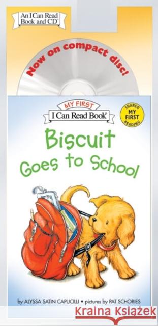 Biscuit Goes to School Book and CD [With CD] Alyssa Satin Capucilli Pat Schories 9780060786861 HarperFestival