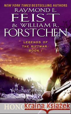 Honored Enemy: Legends of the Riftwar, Book 1 Raymond E. Feist William R. Forstchen 9780060792848 Eos