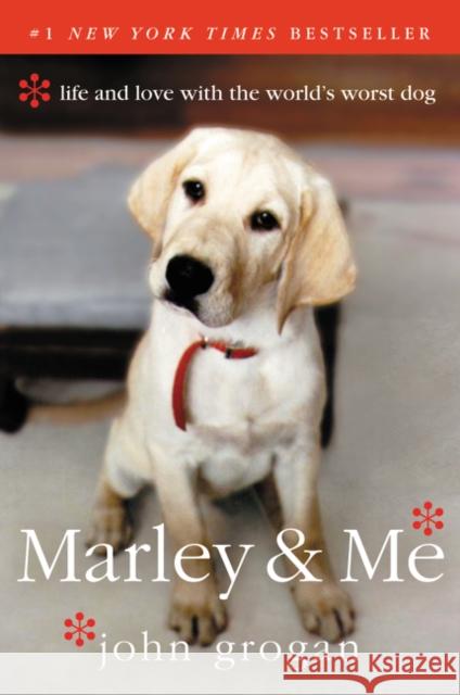 Marley & Me: Life and Love with the World's Worst Dog Grogan, John 9780060817091 Harper Paperbacks