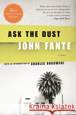 Ask the Dust John Fante Charles Bukowski 9780060822552 HarperCollins Publishers