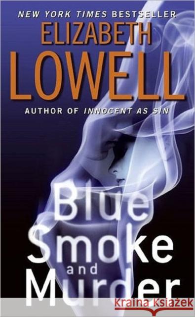 Blue Smoke and Murder Elizabeth Lowell 9780060829865