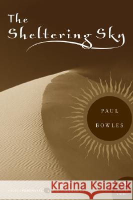 The Sheltering Sky Paul Bowles 9780060834821 HarperCollins Publishers