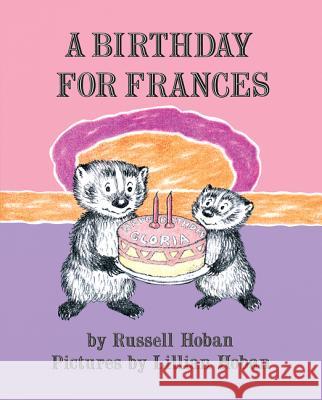 A Birthday for Frances Russell Hoban Lillian Hoban 9780060837976
