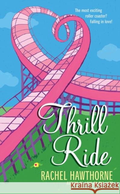 Thrill Ride Rachel Hawthorne 9780060839543 Avon Books
