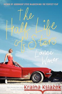 The Half Life of Stars Louise Wener 9780060841737 Harper Paperbacks