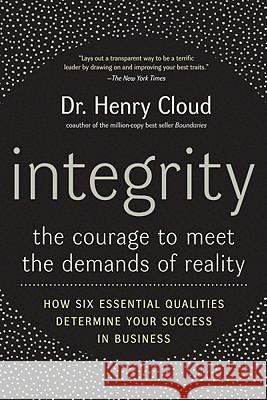 Integrity: The Courage to Meet the Demands of Reality Henry Cloud 9780060849696 