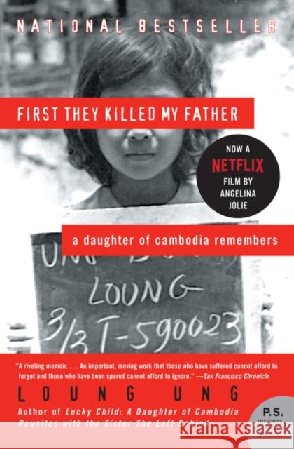 First They Killed My Father: A Daughter of Cambodia Remembers Loung Ung 9780060856267