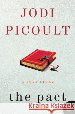 The Pact: A Love Story Jodi Picoult 9780060858803 Harper Perennial