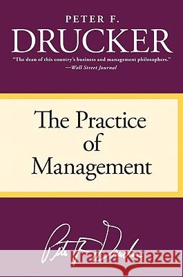The Practice of Management Peter F. Drucker 9780060878979 HarperCollins Publishers