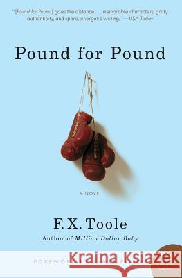 Pound for Pound F. X. Toole 9780060881344 Harper Perennial