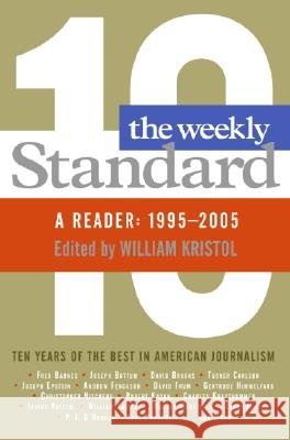 Weekly Standard: A Reader: 1995-2005 Kristol, William 9780060882853 Harper Perennial