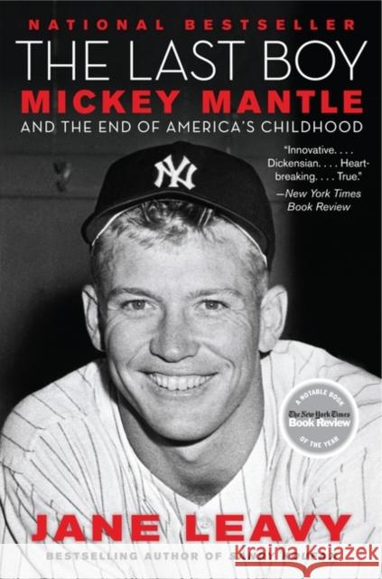 The Last Boy: Mickey Mantle and the End of America's Childhood Jane Leavy 9780060883539 Harper Perennial
