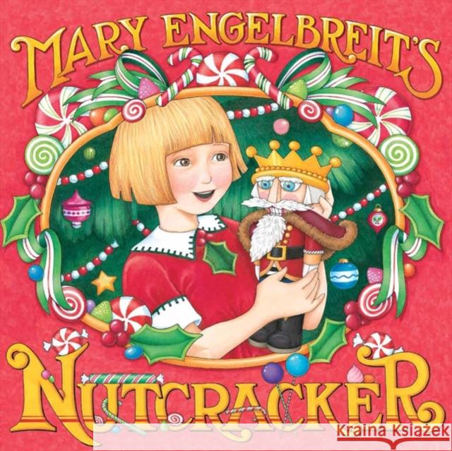 Mary Engelbreit's Nutcracker: A Christmas Holiday Book for Kids Engelbreit, Mary 9780060885793