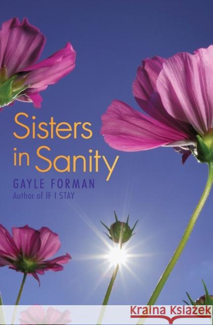 Sisters in Sanity Gayle Forman 9780060887490 Harperteen