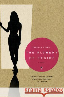 The Alchemy of Desire Tarun J. Tejpal 9780060888589 Harper Perennial